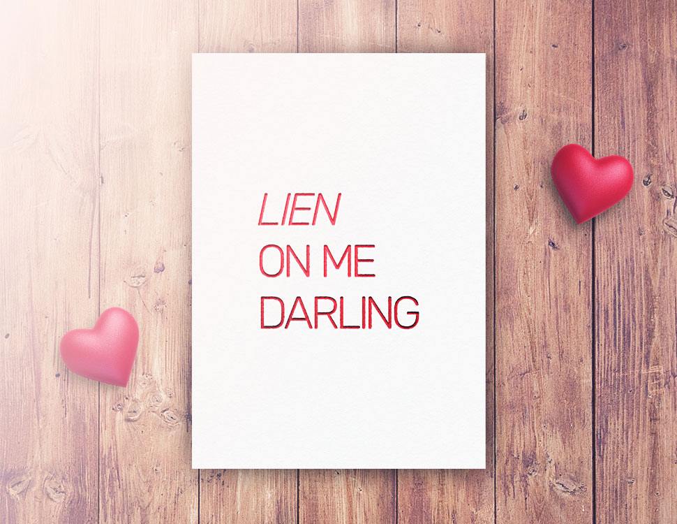 Text: Lien on me darling