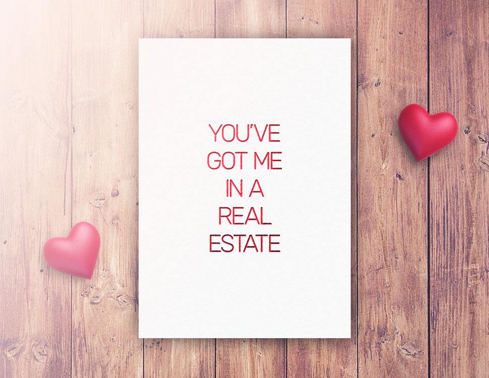 Text: you've got me in a real estate