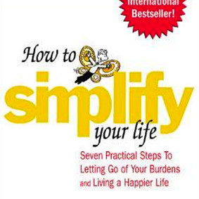 How To Simplify Your Life