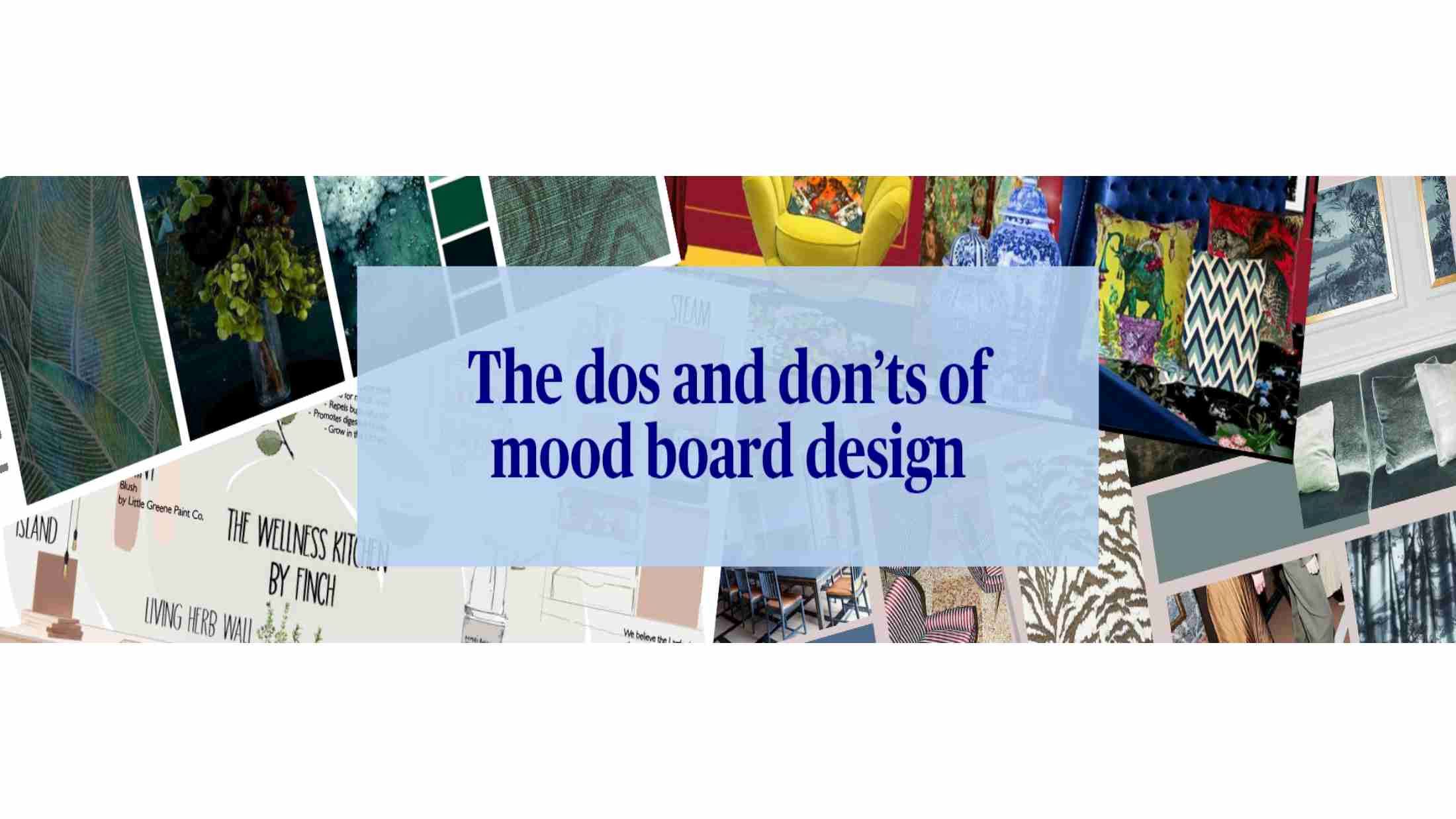 The dos and don'ts of mood board design